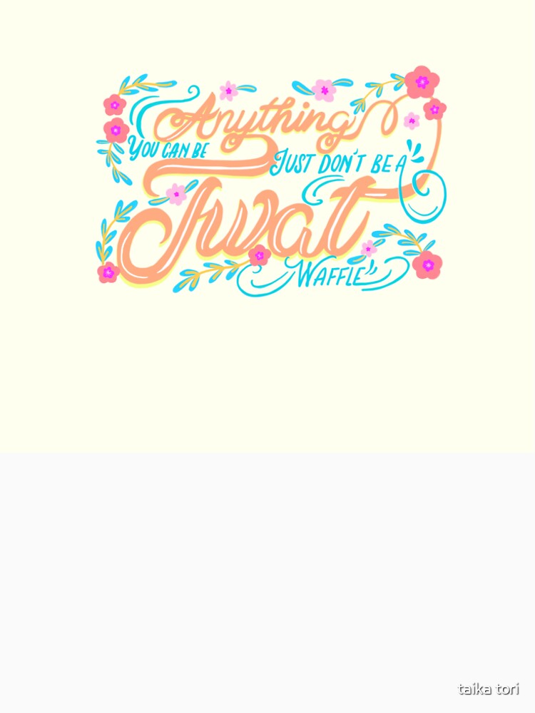 You can be anything ... by taika tori T-Shirts, Hoodie, Sweatshirt | BlankRebels.com (Image 2)