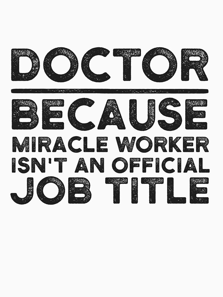 Doctor Because Miracle Worker Isn't An Official Job Title by UneDesigns T-Shirts, Hoodie, Sweatshirt (Image 3)