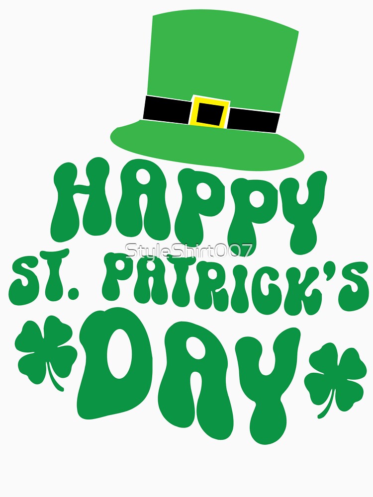 Happy ST. Partick's Day by StyleShirt007 T-Shirts, Hoodie, Sweatshirt | BlankRebels.com (Image 3)