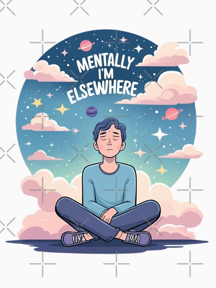 Mentally I’m Elsewhere – Dreamy Funny Mental Escape Design by SUBBRAND T-Shirts, Hoodie, Sweatshirt (Image 3)