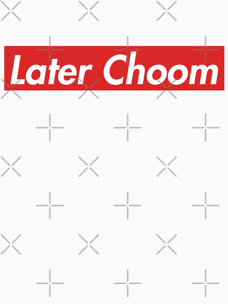 Later Choom by WarHaven T-Shirts, Hoodie, Sweatshirt | BlankRebels.com (Image 3)