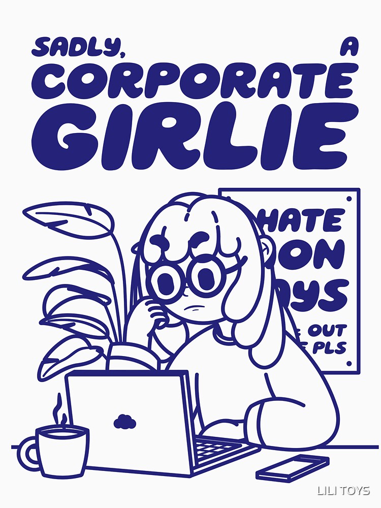 Sadly, A Corporate Girlie by LILI TOYS T-Shirts, Hoodie, Sweatshirt | BlankRebels.com (Image 3)