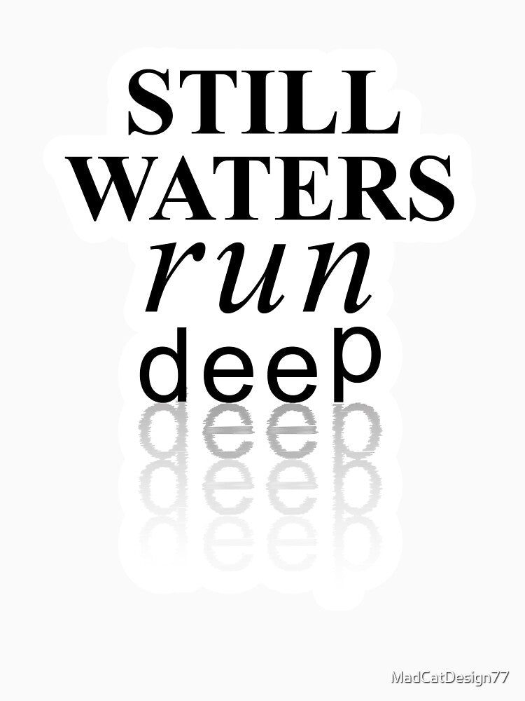 Still Waters run deep by MadCatDesign77 T-Shirts, Hoodie, Sweatshirt | BlankRebels.com (Image 3)