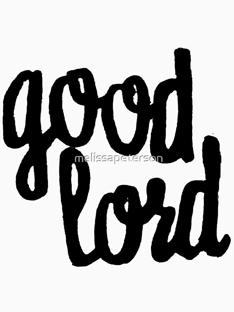 good lord by melissapeterson T-Shirts, Hoodie, Sweatshirt | BlankRebels.com (Image 3)