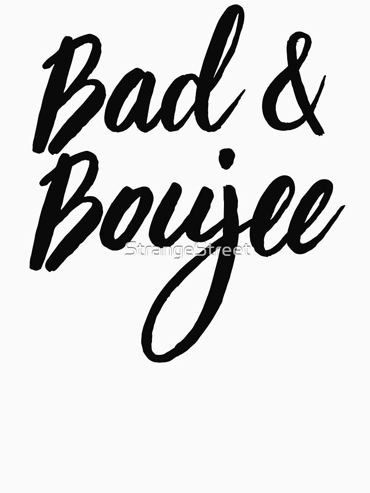Bad & Boujee T-Shirt & Stickers - Hip-Hop Lover Music Lover by StrangeStreet Hoodie, Sweatshirt | BlankRebels.com (Image 3)