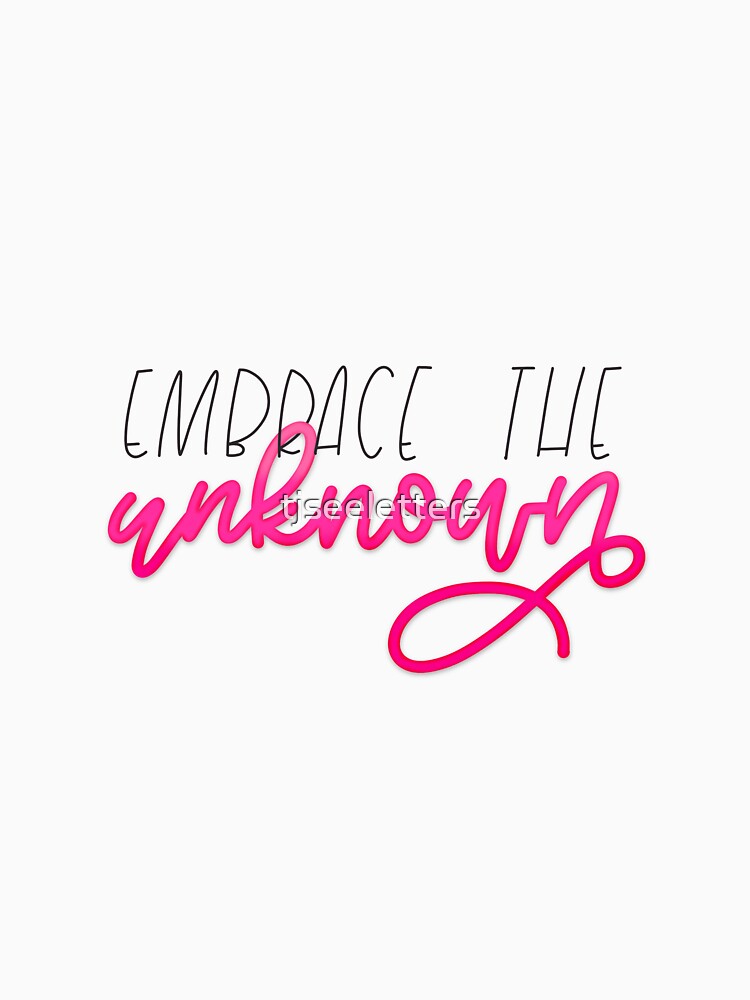 Embrace the Unknown by tjseeletters T-Shirts, Hoodie, Sweatshirt | BlankRebels.com (Image 3)