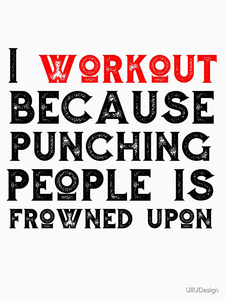 I Workout Because Punching People Is Frowned Upon by UllUDesign T-Shirts, Hoodie, Sweatshirt | BlankRebels.com (Image 3)