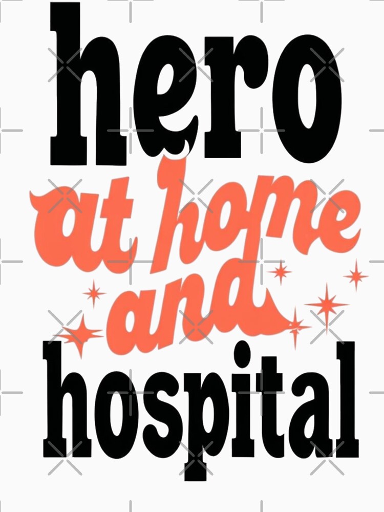 Hero At Home And Hospital Father's Day Retro Design by MonetObsidian T-Shirts, Hoodie, Sweatshirt | BlankRebels.com (Image 3)