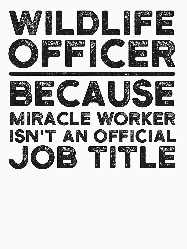 Wildlife Officer Because Miracle Worker Isn't An Official Job Title by UneDesigns T-Shirts, Hoodie, Sweatshirt (Image 3)