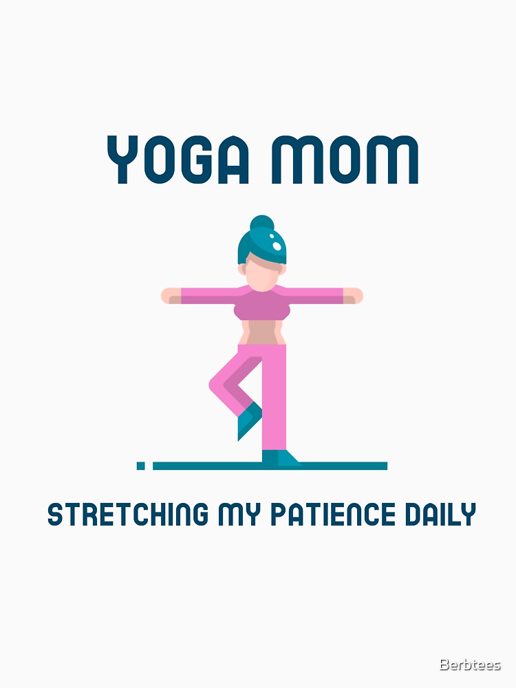 Moms Yoga Stretching My Patience Daily T-Shirts, Hoodie, Sweatshirt