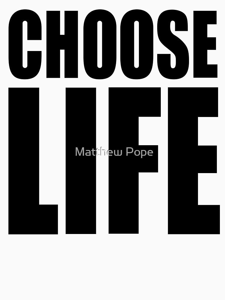 Choose Life T-Shirts, Hoodie, Sweatshirt