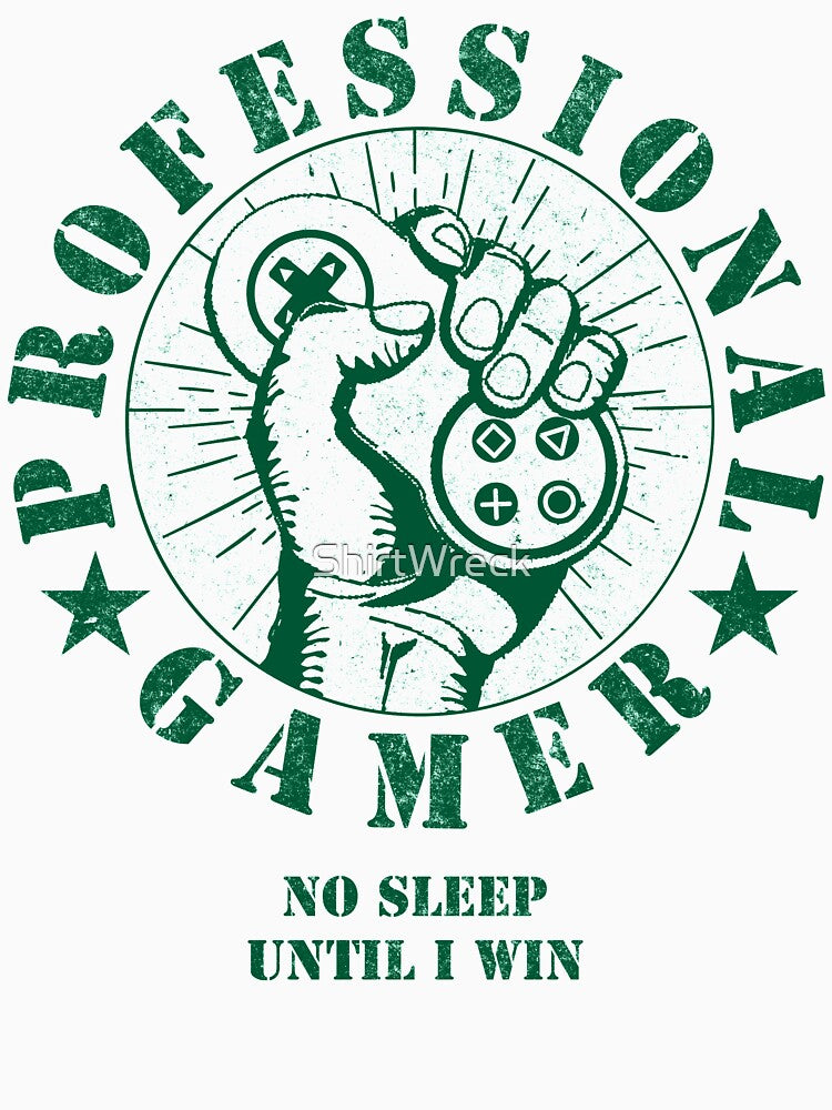 PROFESSIONAL GAMER - NO SLEEP UNTIL I WIN - GAMING by ShirtWreck T-Shirts, Hoodie, Sweatshirt | BlankRebels.com (Image 3)