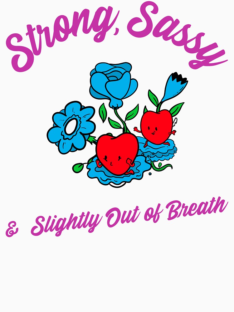 Strong Sassy Slightly Out Breath T-Shirts, Hoodie, Sweatshirt