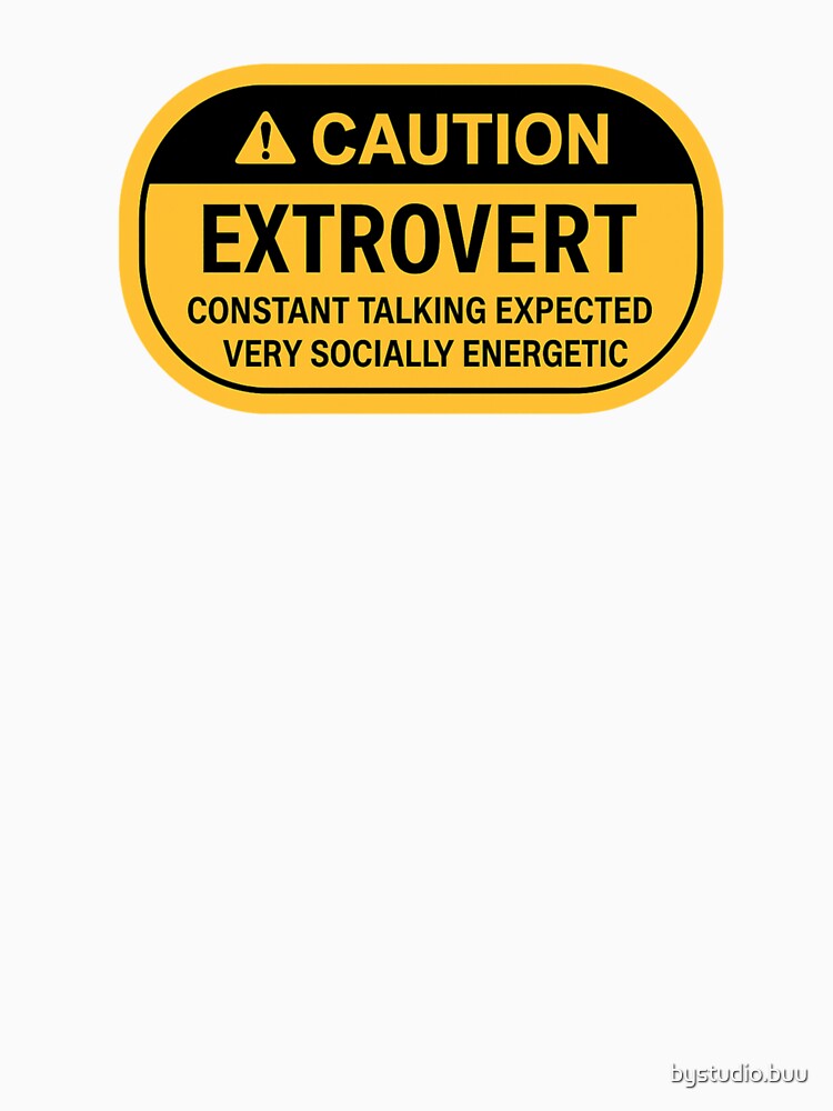 Caution! Extrovert by bystudio.buu