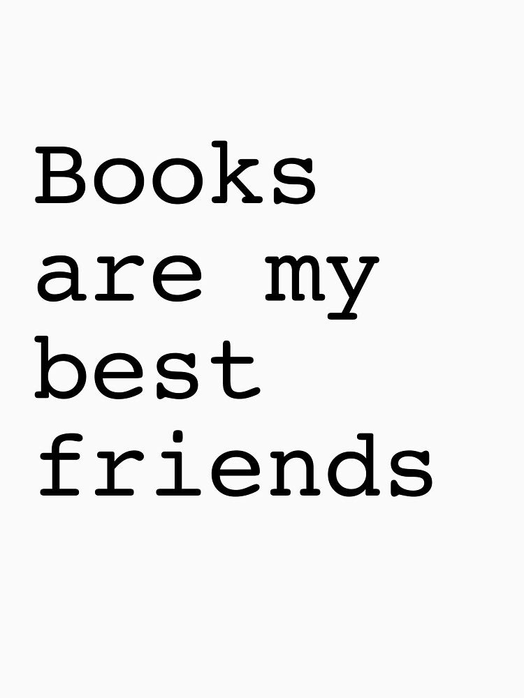 Books Are My Best Friends by shadowkatie T-Shirts, Hoodie, Sweatshirt | BlankRebels.com (Image 3)