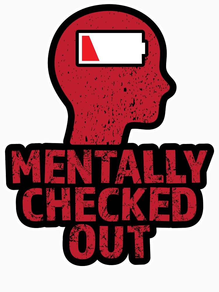 Mentally Checked Out by BLVDdesign T-Shirts, Hoodie, Sweatshirt | BlankRebels.com (Image 3)