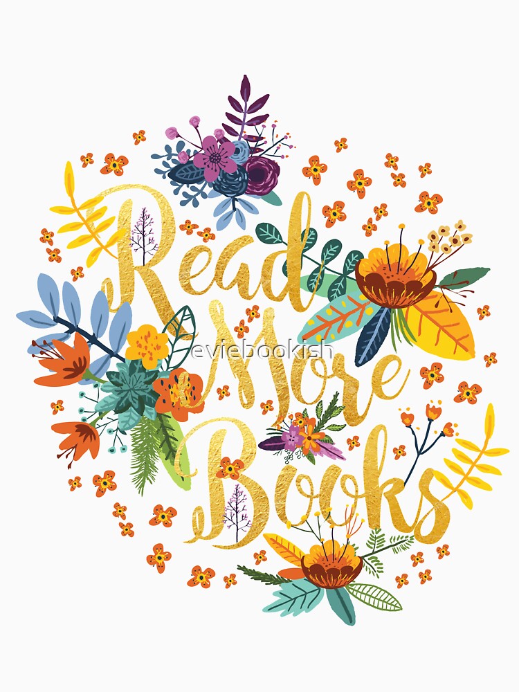 Read More Books - Floral Gold - Black by eviebookish T-Shirts, Hoodie, Sweatshirt | BlankRebels.com (Image 3)