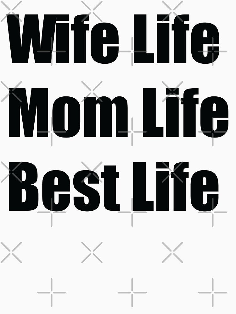 Wife Life Mom Life Best Life by StickeredQuotes T-Shirts, Hoodie, Sweatshirt | BlankRebels.com (Image 3)