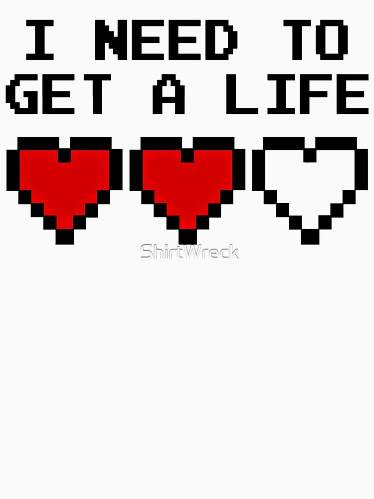 GAMING - I NEED TO GET A LIFE by ShirtWreck T-Shirts, Hoodie, Sweatshirt | BlankRebels.com (Image 3)