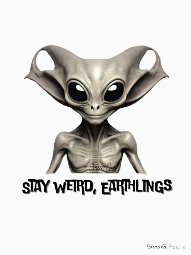 Stay Weird Earthlings Cute Alien Design - Alien T-Shirt Design by GreenGirl-store Hoodie, Sweatshirt (Image 3)