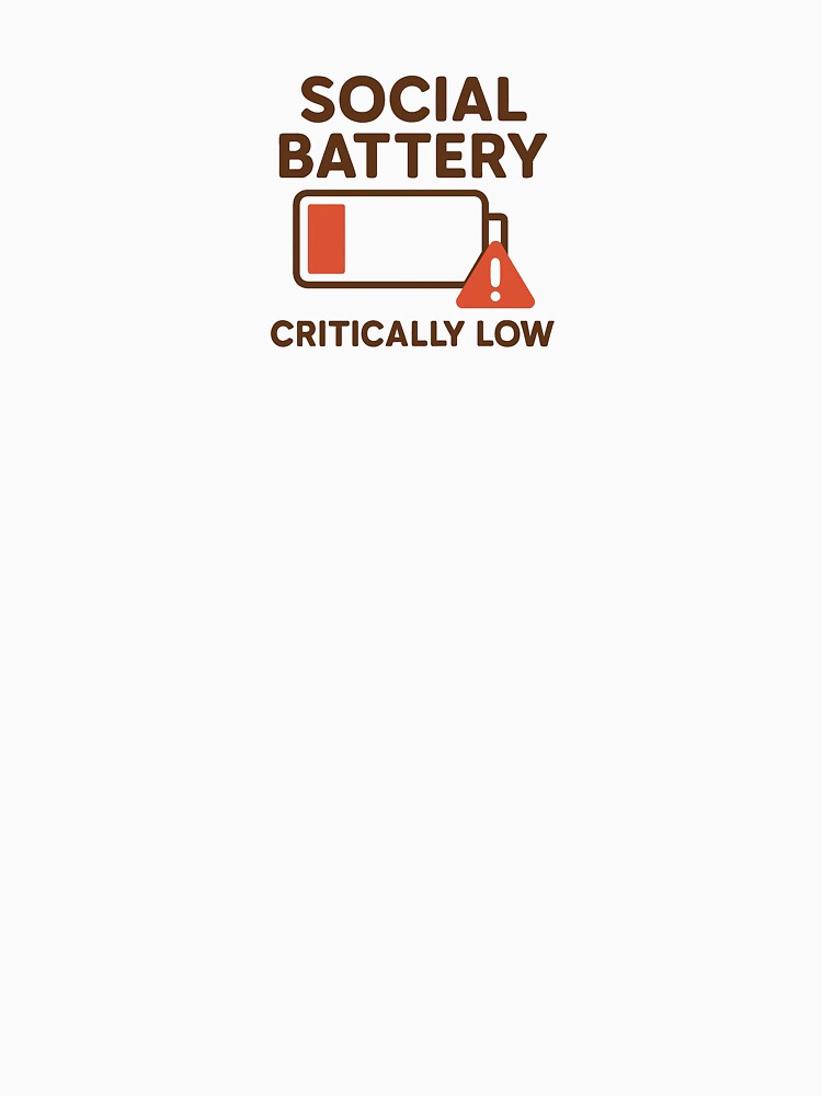 Social Battery Critically Low T-Shirts, Hoodie, Sweatshirt