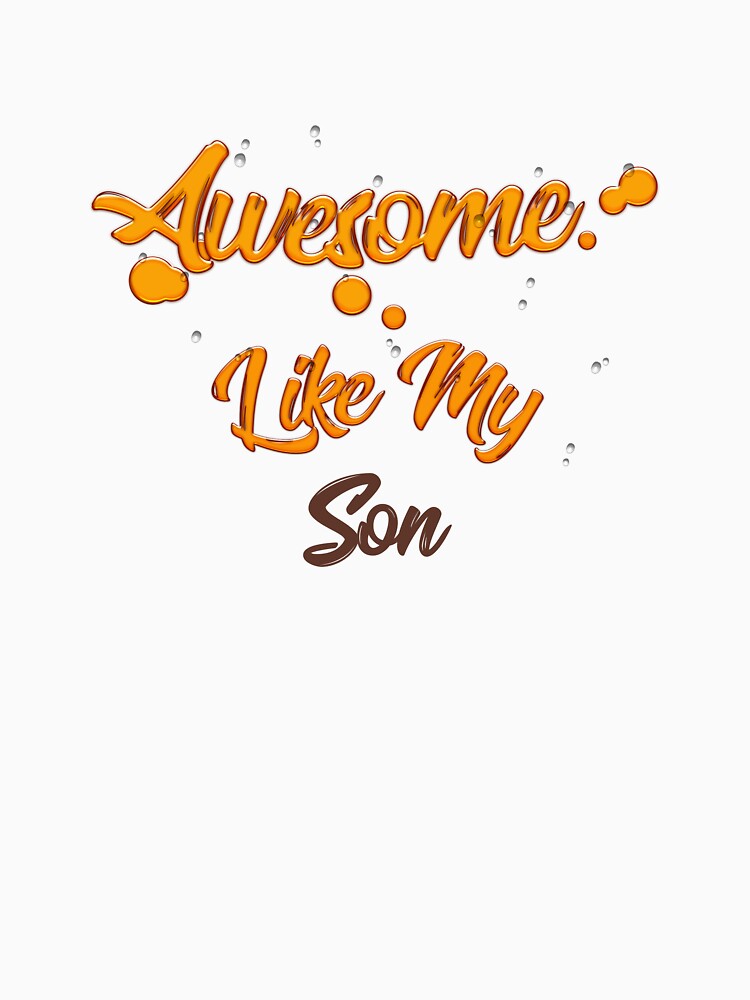 Awesome Like My Son | Funny Father's Day Gift | Dad Joke by niclothing T-Shirts, Hoodie, Sweatshirt (Image 3)