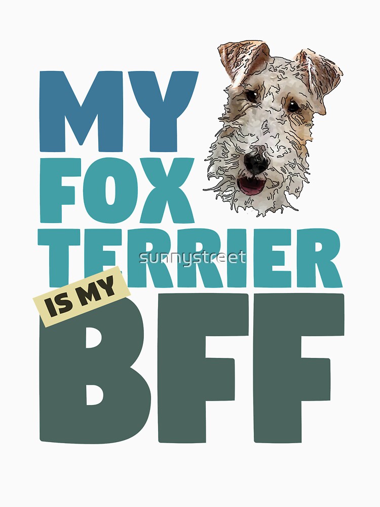 Fox Terrier BFF Dog Best Friend by SunnyStreet T-Shirts, Hoodie, Sweatshirt | BlankRebels.com (Image 3)
