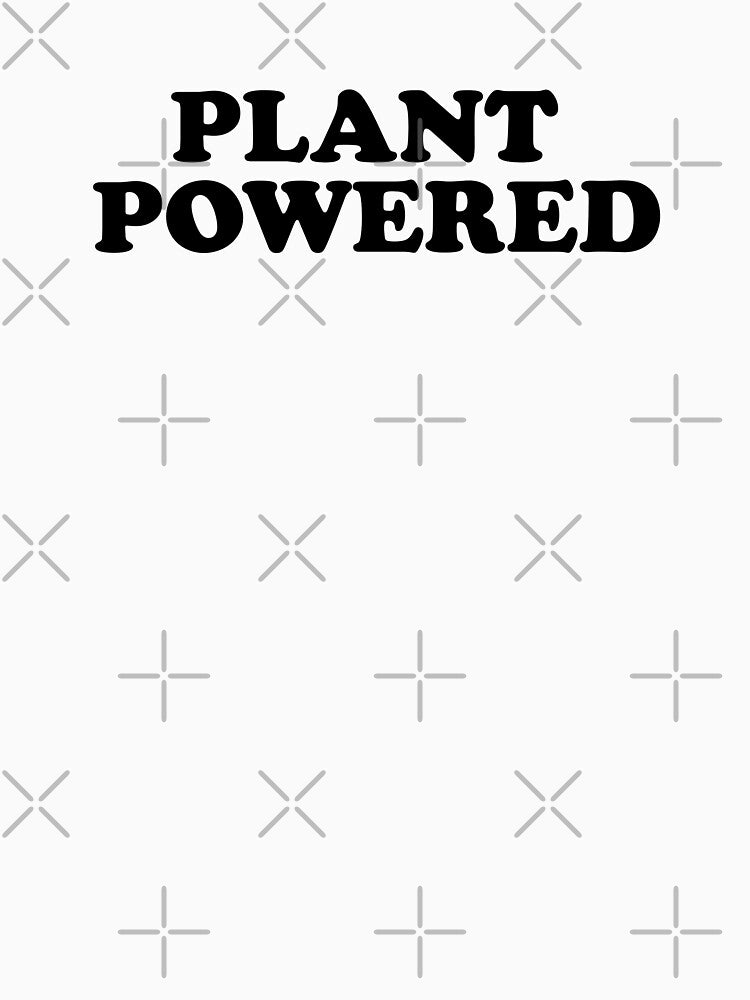 Plant Powered Black Bold letters by House Sparrow T-Shirts, Hoodie, Sweatshirt | BlankRebels.com (Image 3)