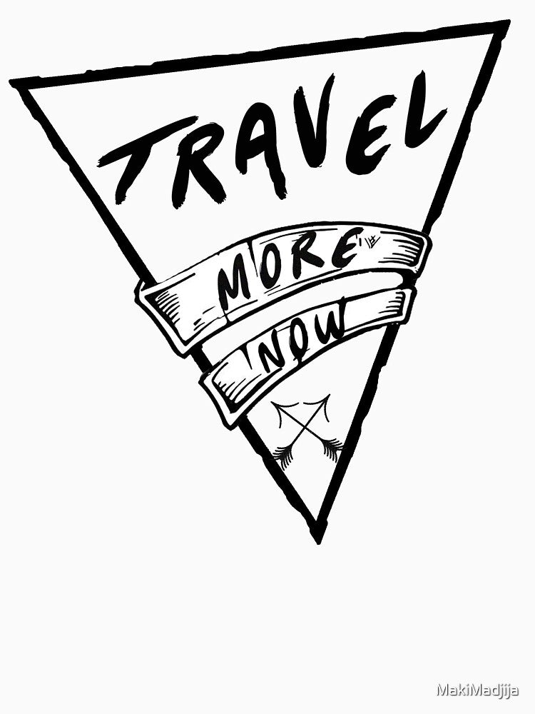 Travel More Now T-Shirts, Hoodie, Sweatshirt