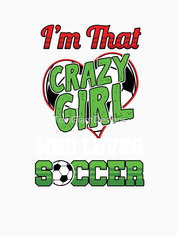 Crazy Girl Soccer by TomGiantDesigns