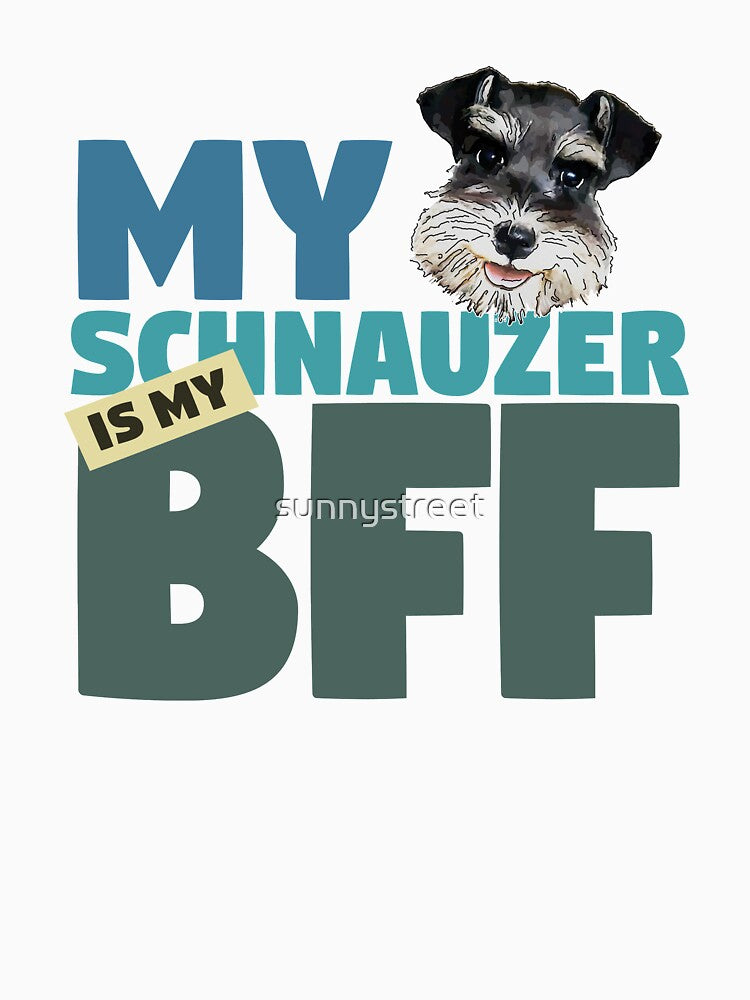 Schnauzer BFF Dog Best Friend T-Shirts, Hoodie, Sweatshirt