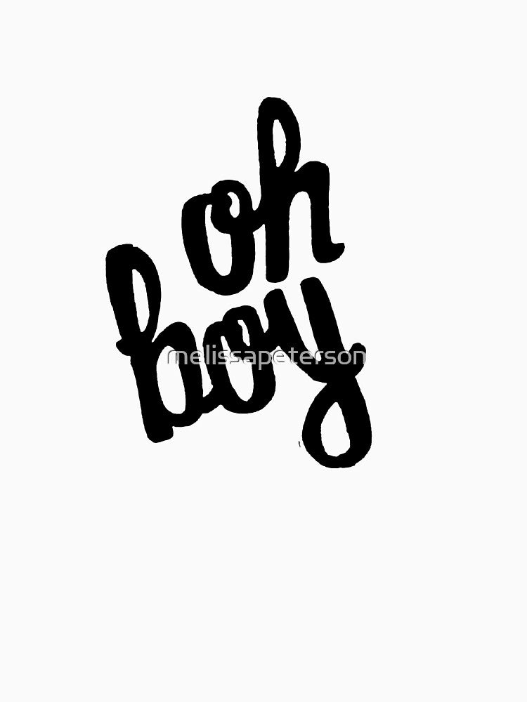 Oh Boy by melissapeterson T-Shirts, Hoodie, Sweatshirt | BlankRebels.com (Image 3)