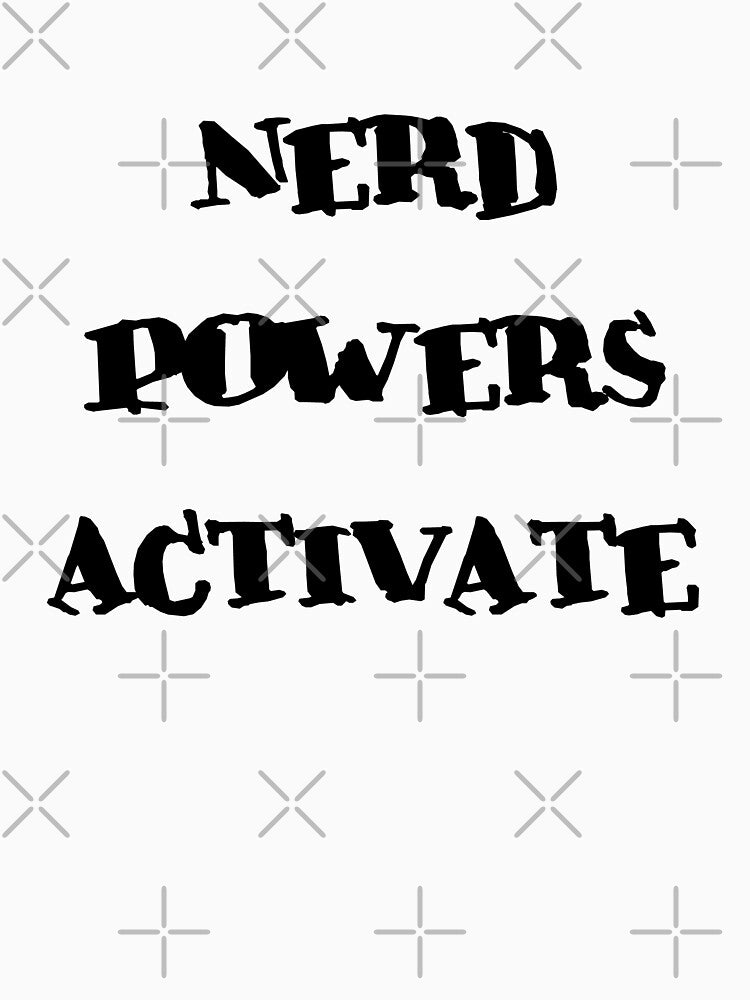 Nerd Powers Activate by JustB0b T-Shirts, Hoodie, Sweatshirt | BlankRebels.com (Image 3)