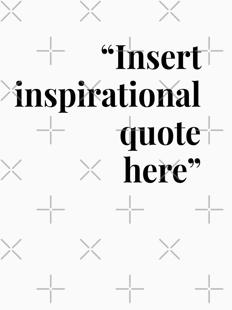 Insert Inspirational Quote Here by BaconPancakes21 T-Shirts, Hoodie, Sweatshirt | BlankRebels.com (Image 3)