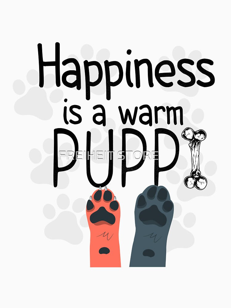 Funny Pets Quote,Happiness is a warm PUUPY Design for Dogs and Cats owners,Cool Dogs ,Cats Design by FREIHEIT... (Image 3)