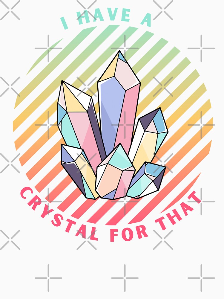 I Have A Crystal For That by FaridShop ⭐⭐⭐⭐⭐ T-Shirts, Hoodie, Sweatshirt | BlankRebels.com (Image 3)