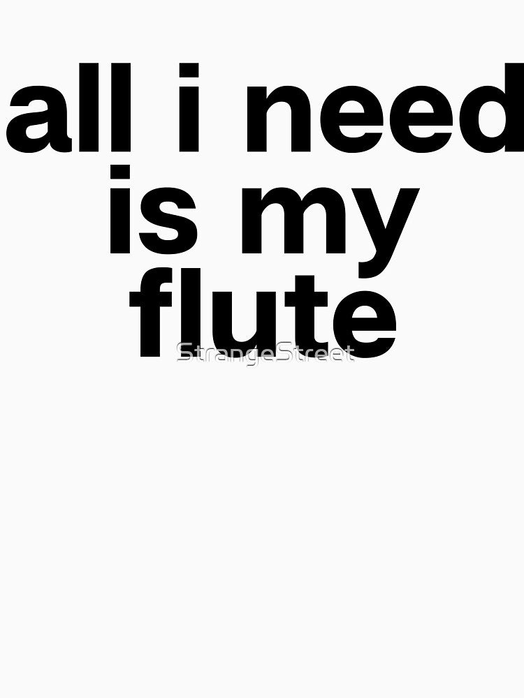 All I Need Is My Flute T-Shirt & Stickers (Image 3)