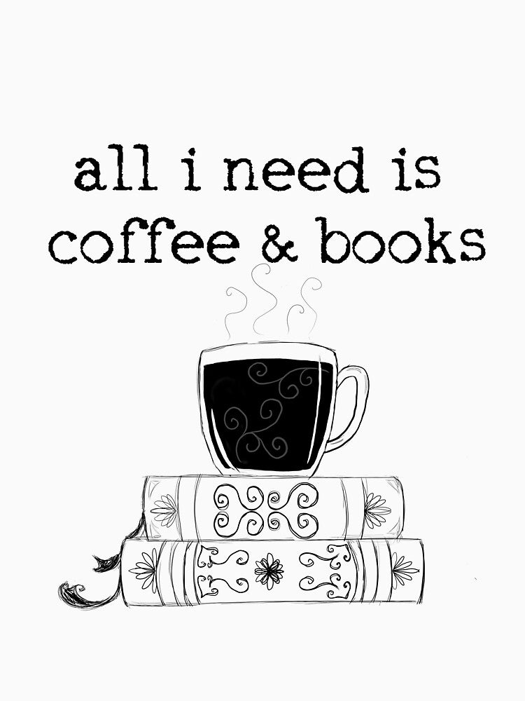 all i need is coffee and books by girllovesbooks T-Shirts, Hoodie, Sweatshirt | BlankRebels.com (Image 3)