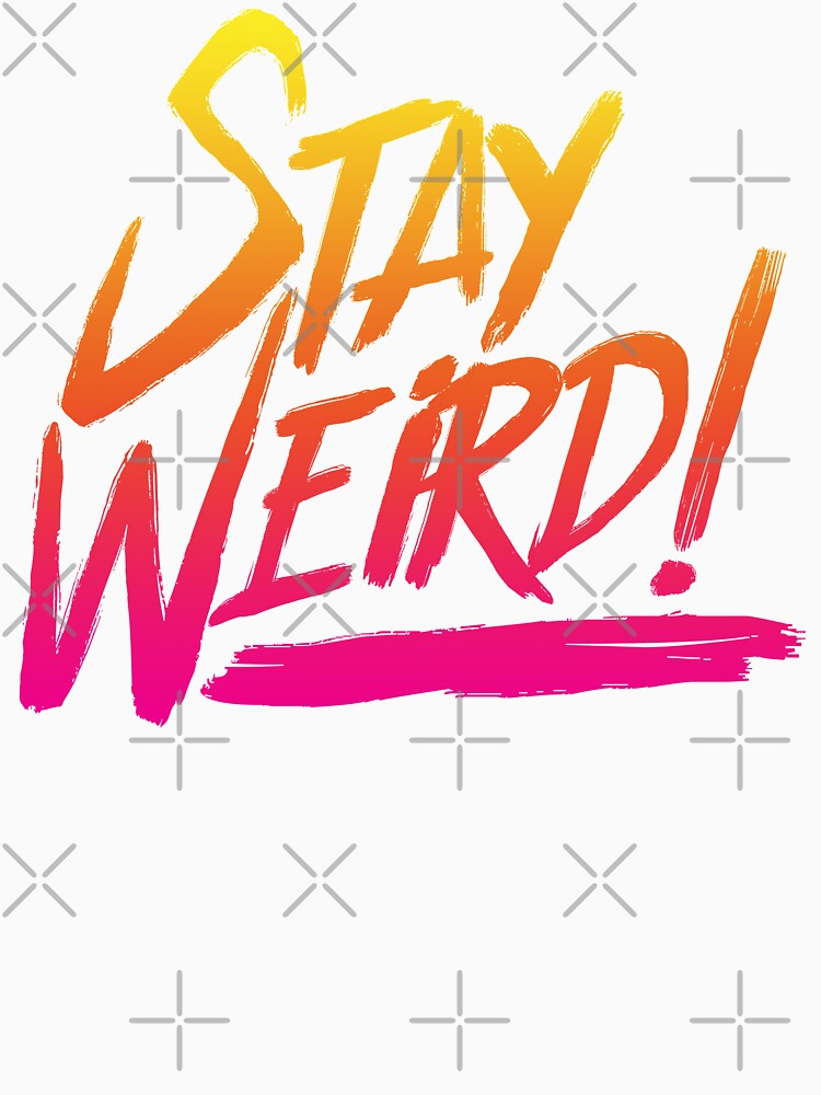 Stay Weird! by thecleggosaurus T-Shirts, Hoodie, Sweatshirt | BlankRebels.com (Image 3)