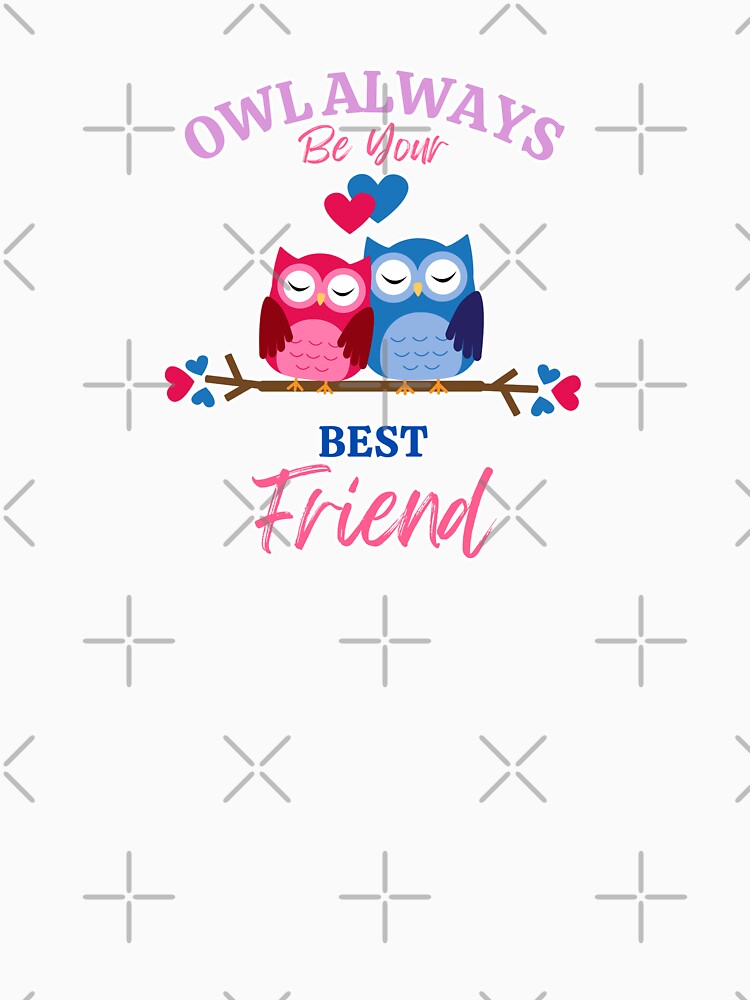 Owl Always Be Your Best Friend by newhuman T-Shirts, Hoodie, Sweatshirt | BlankRebels.com (Image 3)