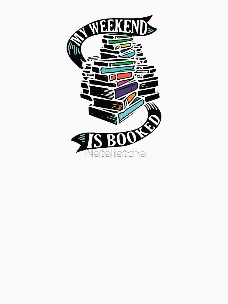 My Weekend is Booked by Nataliatcha T-Shirts, Hoodie, Sweatshirt | BlankRebels.com (Image 3)