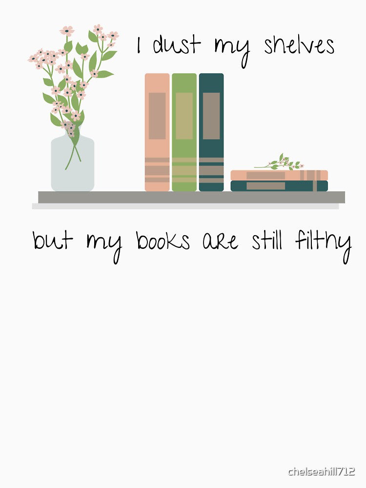Filthy Book Shelves | TopsNTangles by chelseahill712 T-Shirts, Hoodie, Sweatshirt | BlankRebels.com (Image 3)
