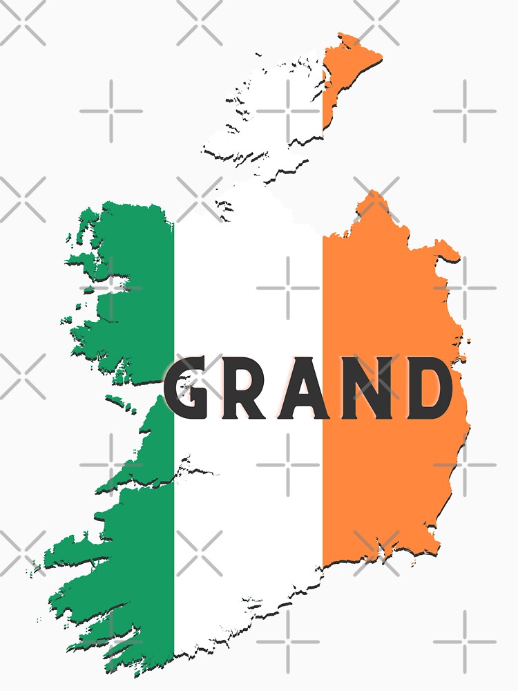 Ireland Grand funny t-shirt by onesarcastic