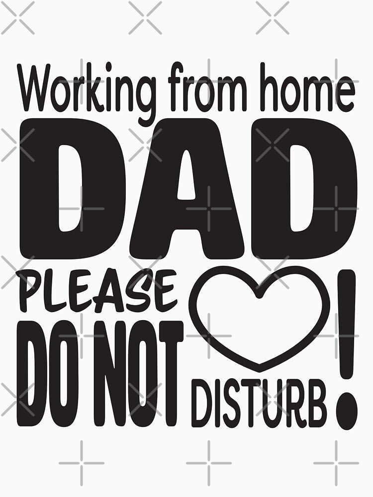 Working from home DAD please do not disturb by sigdesign T-Shirts, Hoodie, Sweatshirt | BlankRebels.com (Image 3)