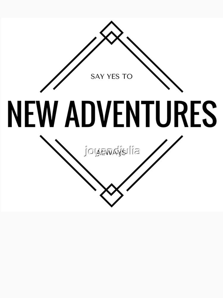 Say Yes Adventure T-Shirts, Hoodie, Sweatshirt