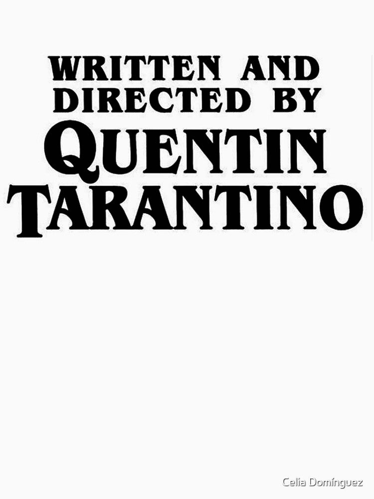 Written and directed by Tarantino by Celia Domínguez T-Shirts, Hoodie, Sweatshirt | BlankRebels.com (Image 3)
