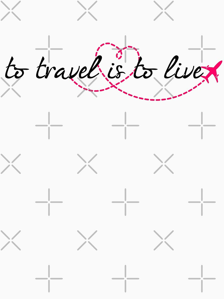To Travel Is To Live – Travel Quote | Airplane Path Typography Design by tiazre T-Shirts, Hoodie, Sweatshirt (Image 3)