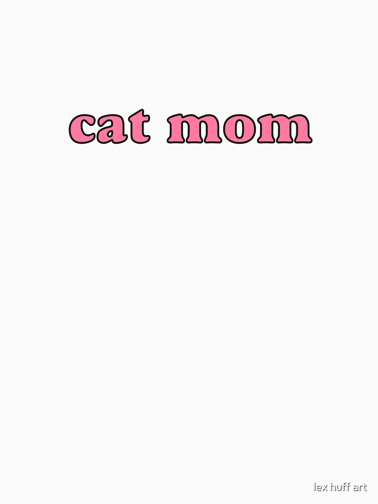 cat mom | pet parent collection by lex huff art T-Shirts, Hoodie, Sweatshirt | BlankRebels.com (Image 3)