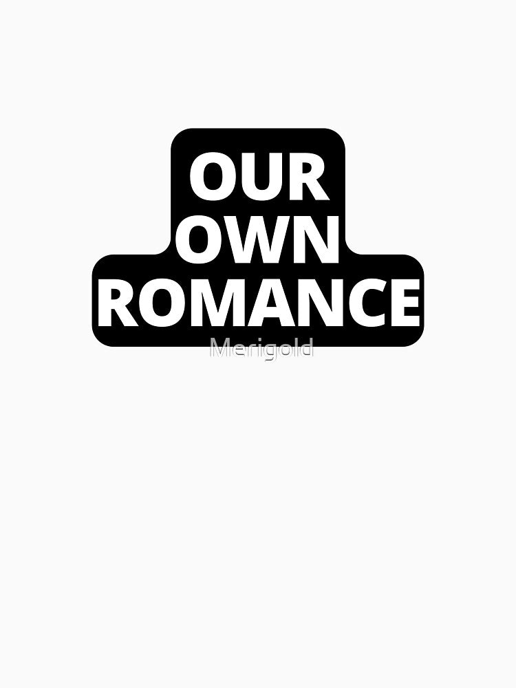 Our Own Romance by Merigold T-Shirts, Hoodie, Sweatshirt | BlankRebels.com (Image 3)