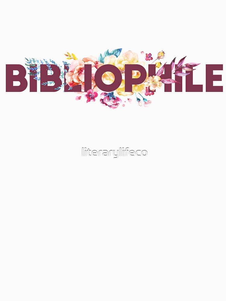 BIBLIOPHILE by literarylifeco
